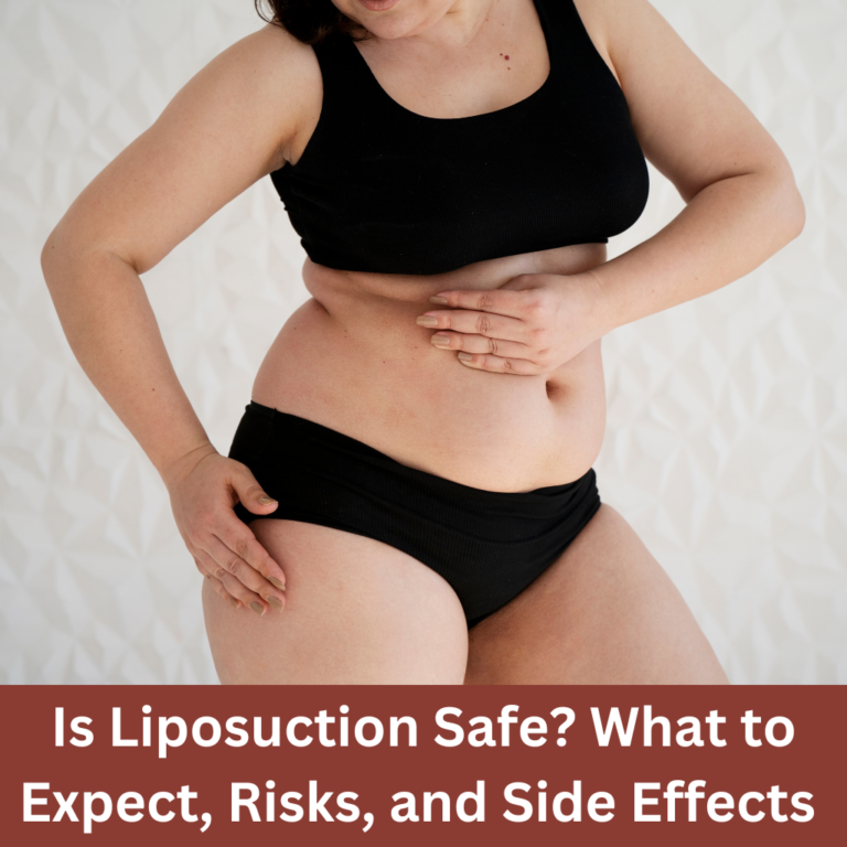 Liposuction Risks Is Liposuction Safe? Risks & Expectations