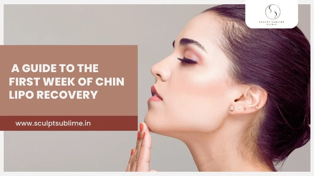 first week recovery after chin liposuction