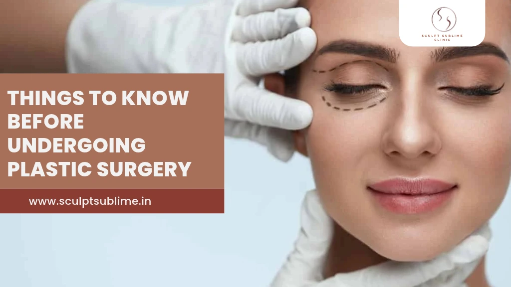 Things To Know Before Undergoing Plastic Surgery